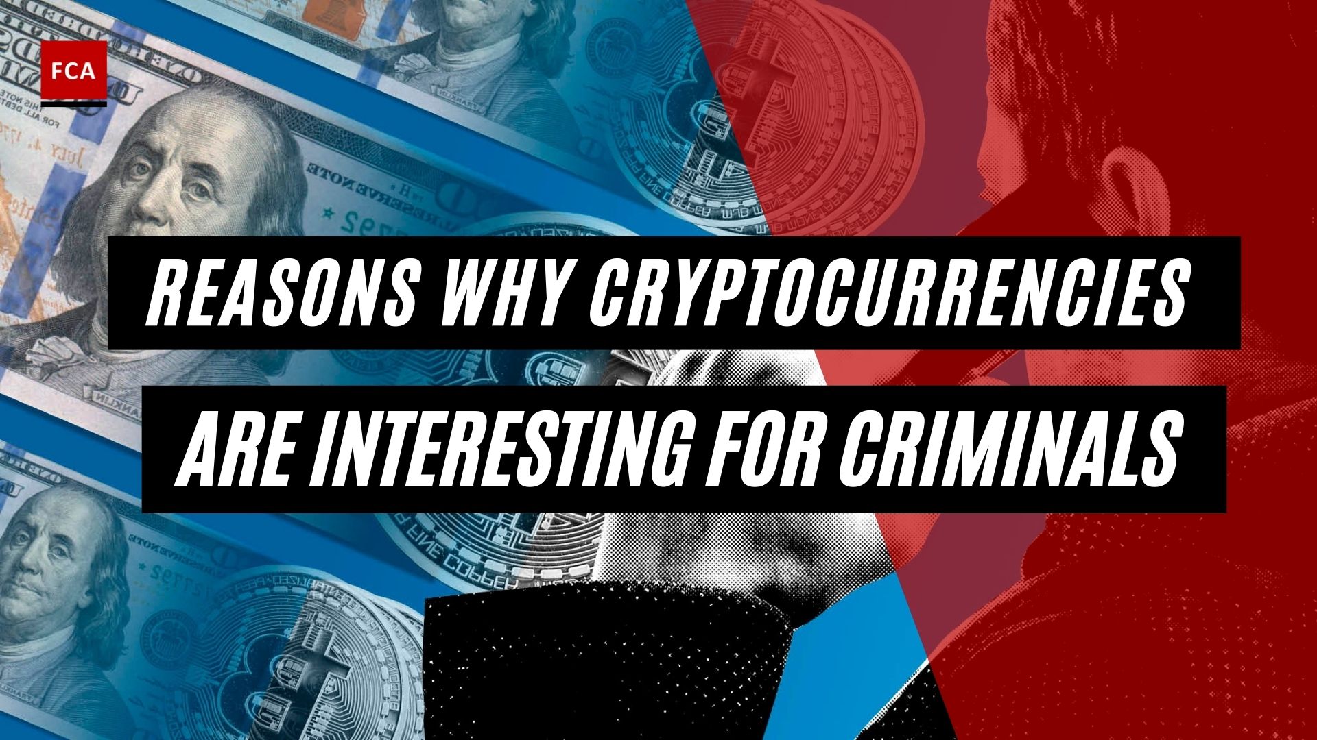 Reasons Why Cryptocurrencies Are Interesting For Criminals