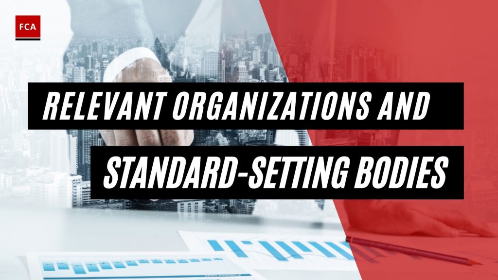 Relevant Organizations And Standard-Setting Bodies