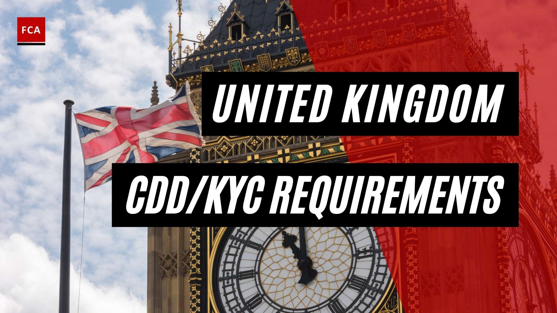 Overview Of Key Regulation And Cdd And Kyc Requirements In The United Kingdom - Featured Image