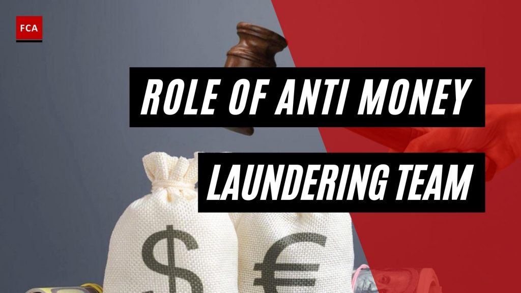 Role Of Anti Money Laundering Team