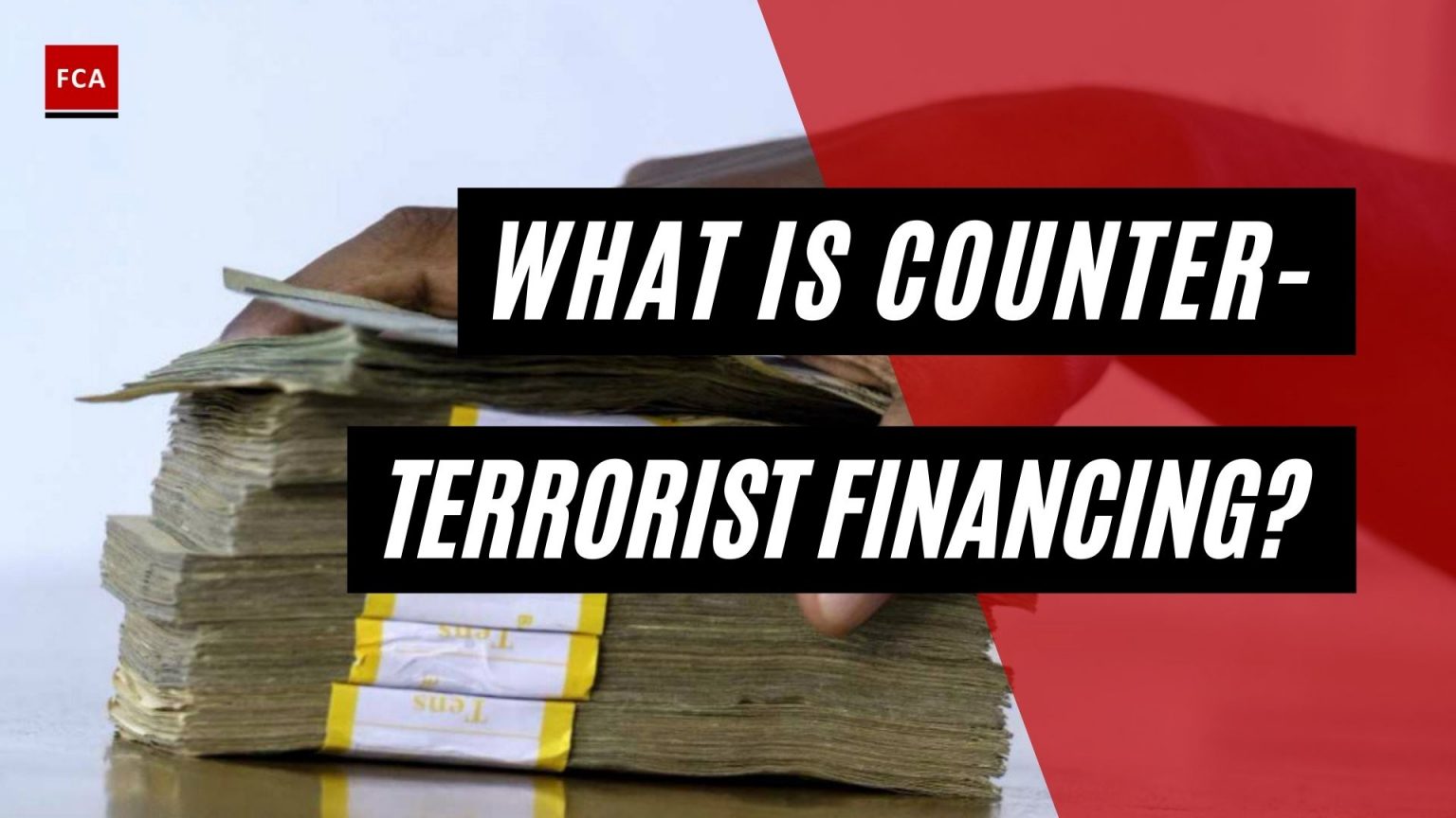 What Is Counter-Terrorist Financing?