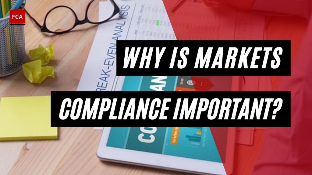Why Is Markets Compliance Important?