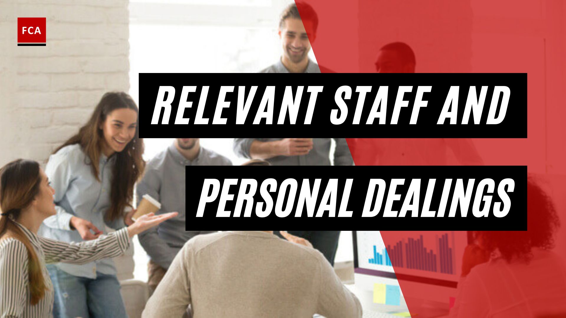 Relevant Staff And Personal Dealings