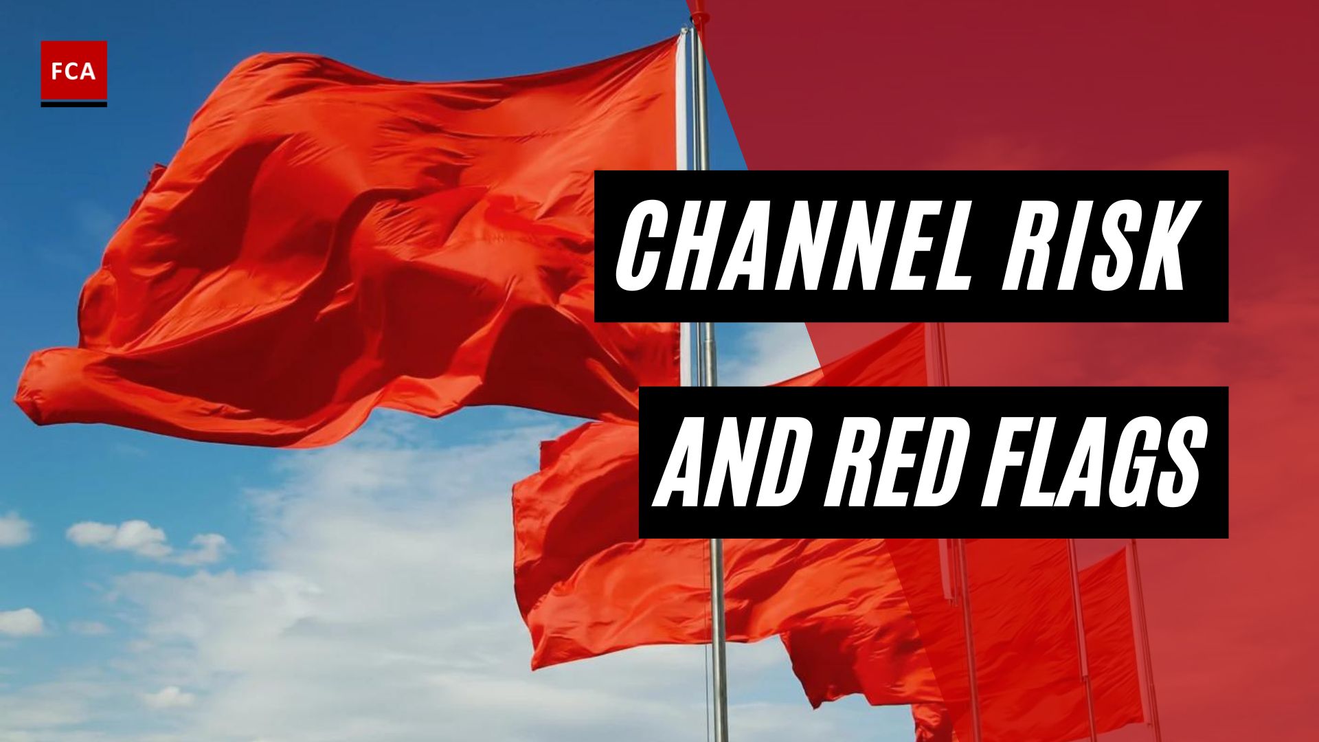 Channel Risk And Red Flags