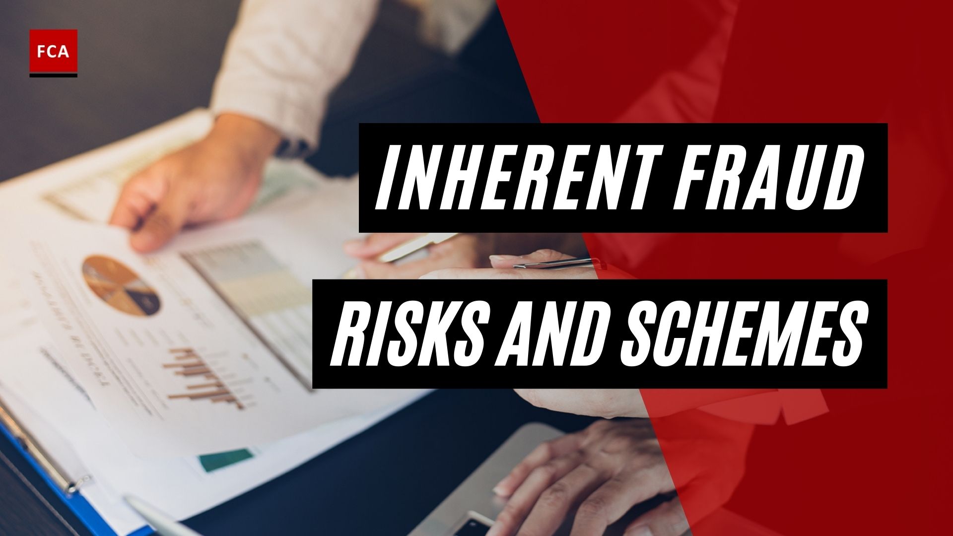 Inherent Fraud Risks And Schemes