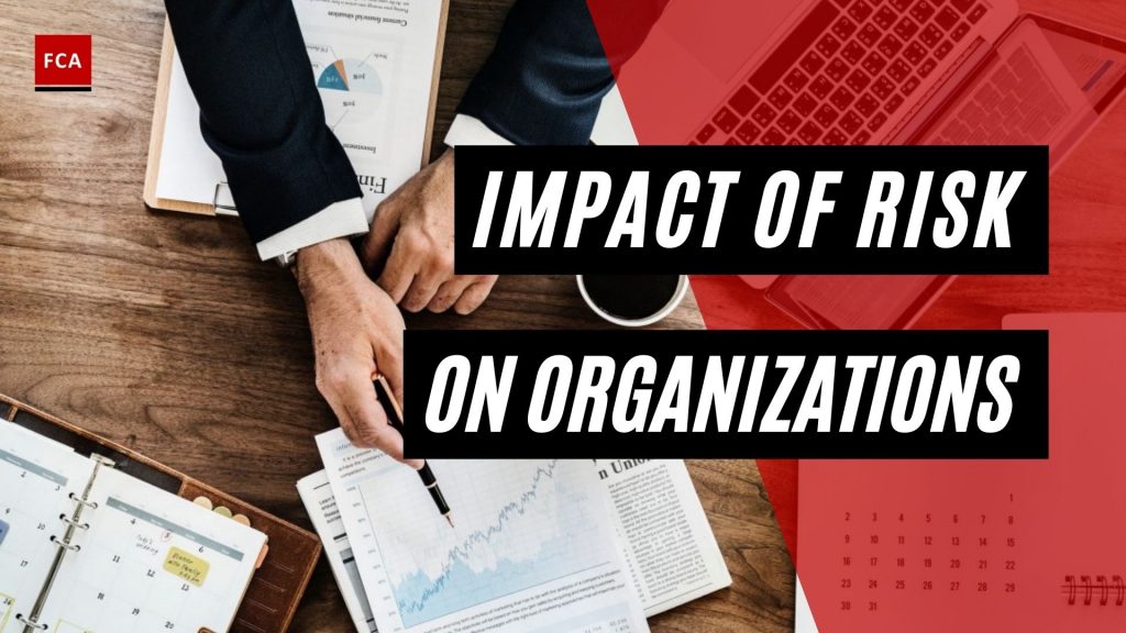 Impact Of Risk On Organizations
