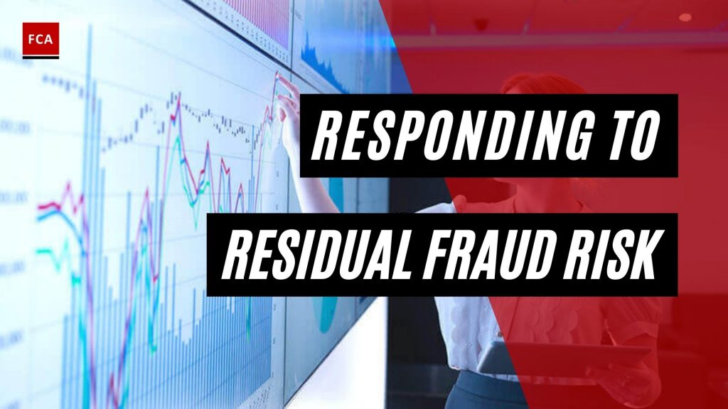 Responding To Residual Fraud Risk