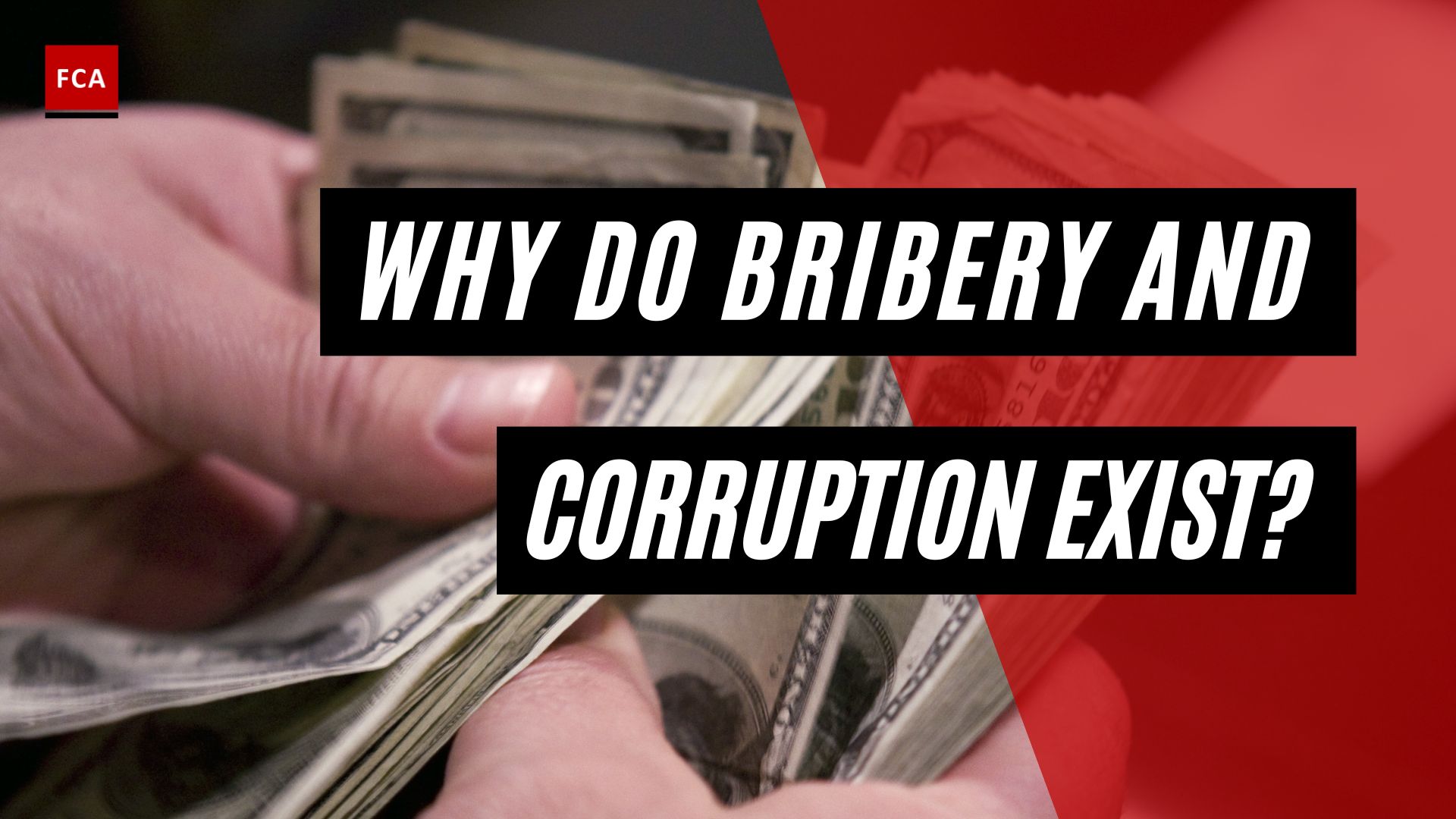 Why Do Bribery And Corruption Exist?