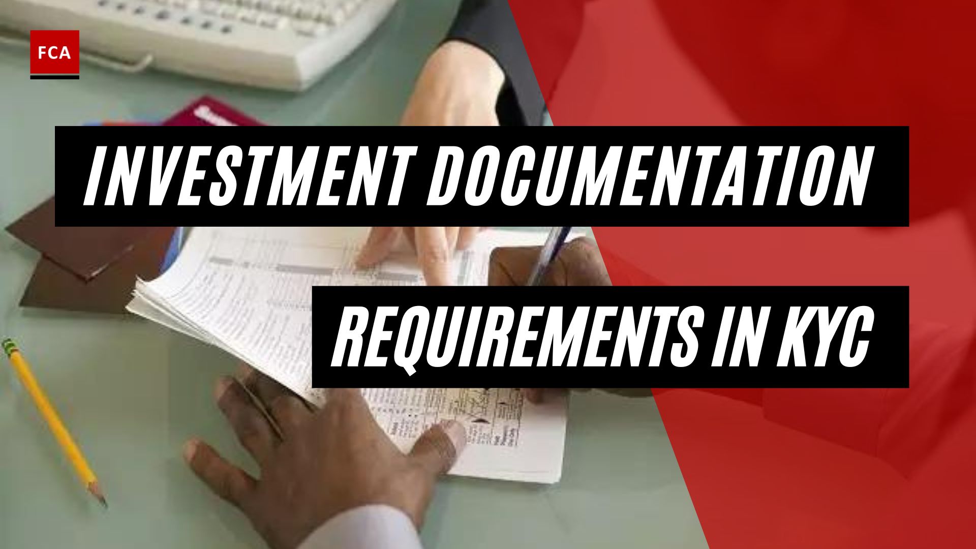 Investment Documentation Requirements