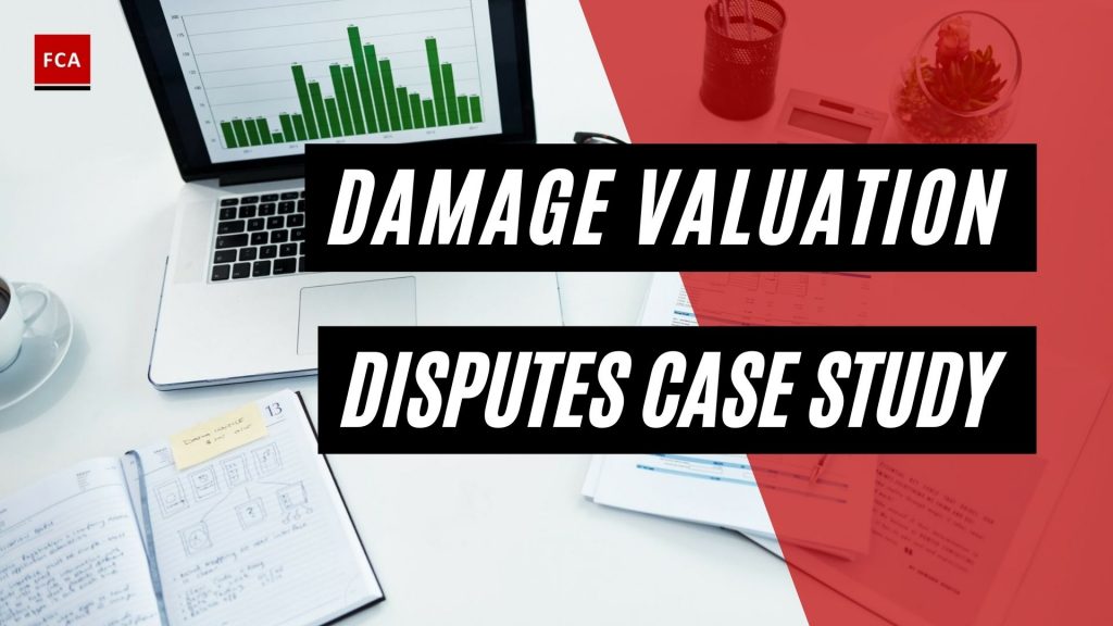 Damage Valuation Disputes Case Study