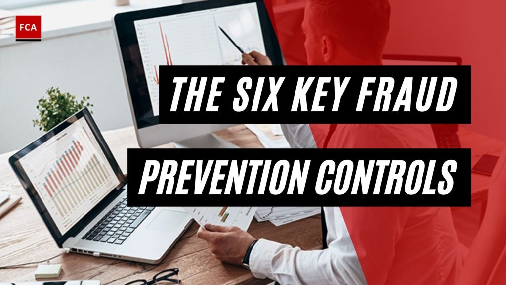 The Six Key Fraud Prevention Controls