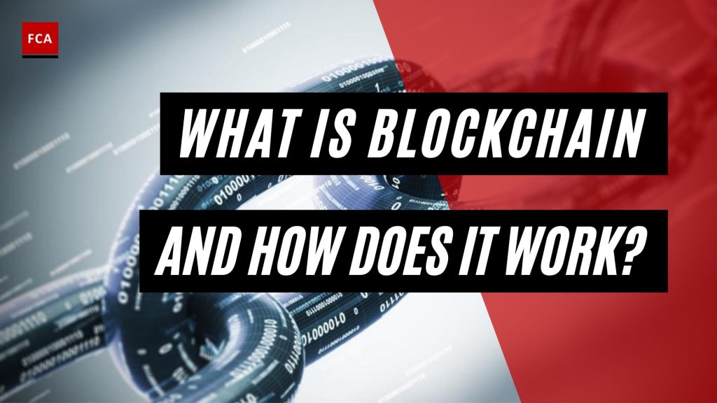 What Is Blockchain And How Does It Work?