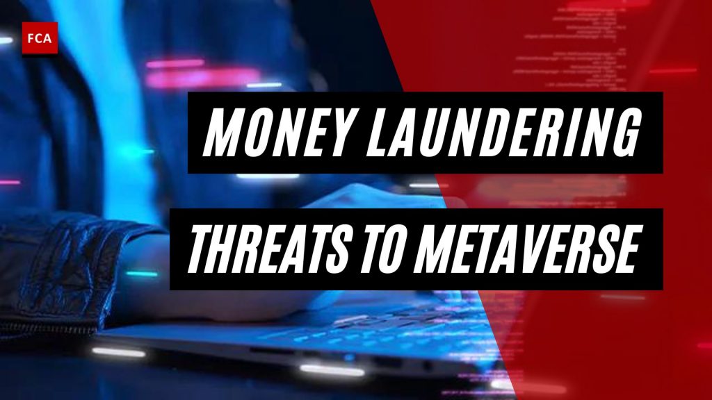 Money Laundering Threats To Metaverse