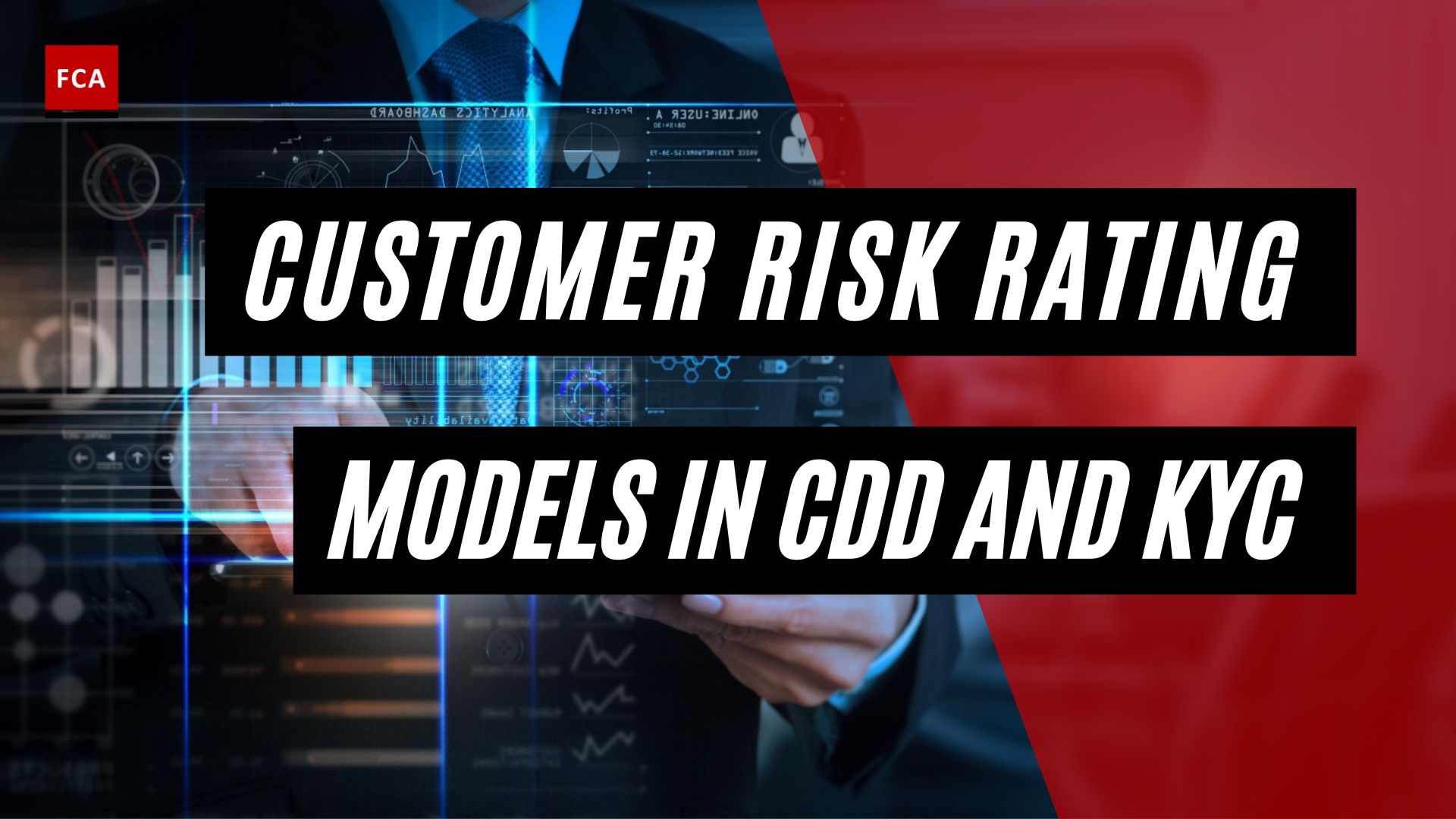 Customer Risk Rating Models In Cdd And Kyc: Discover Risky Customers