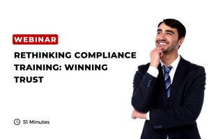 Rethinking Compliance Training Winning Trust