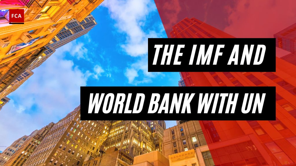 The IMF And World Bank With UN: The International Monetary Fund, World ...