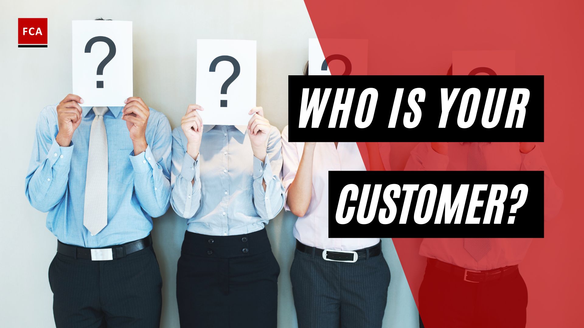 Who Is Your Customer?