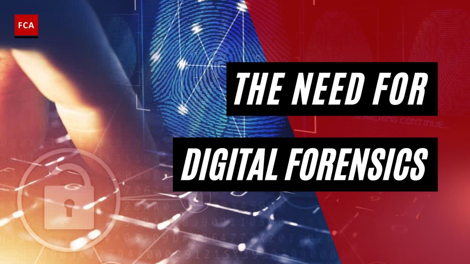 The Need For Digital Forensics Why Digital Forensics Is Important?