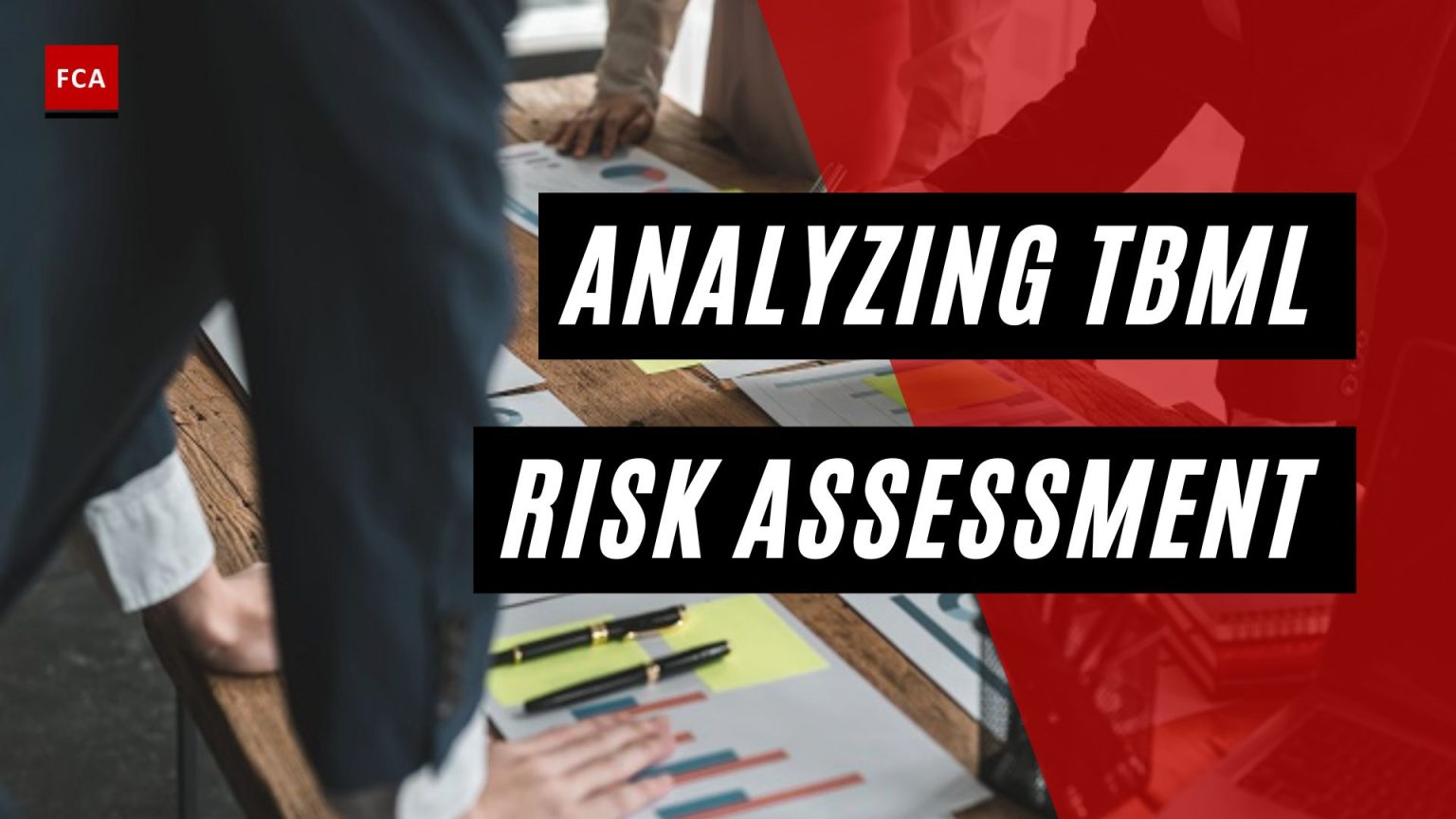 Analyzing TBML Risk Assessment A Comprehensive TradeBased Money