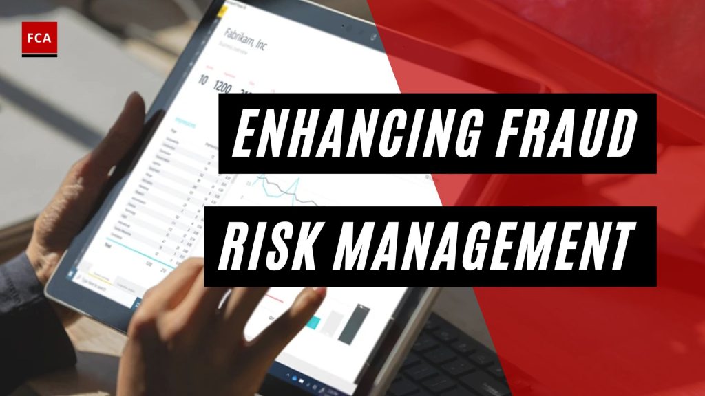 Enhancing Fraud Risk Management