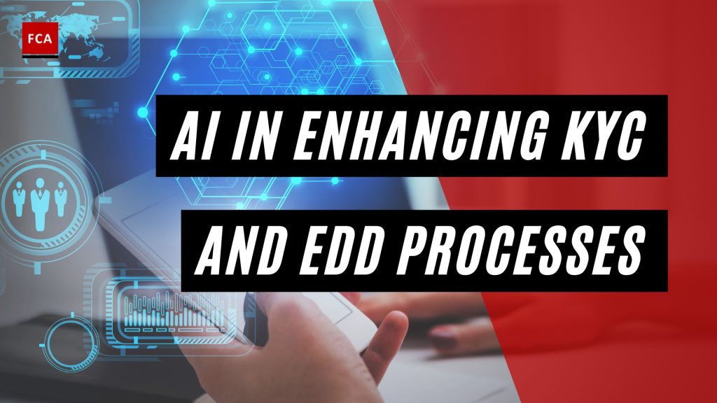 Ai In Enhancing Kyc And Edd Processes