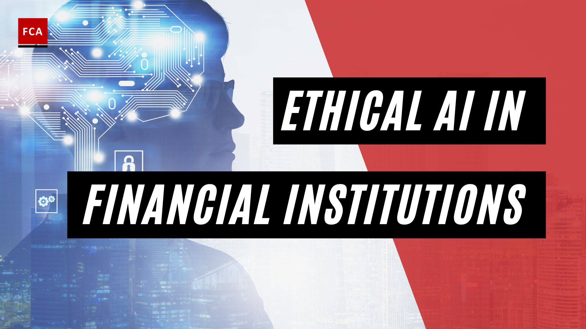 Ethical Ai In Financial Institutions