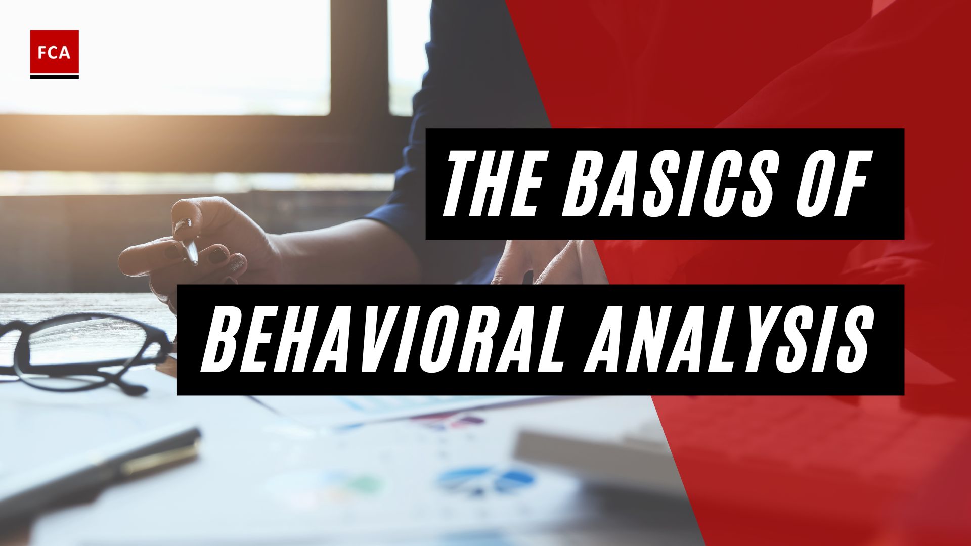 The Basics Of Behavioral Analysis
