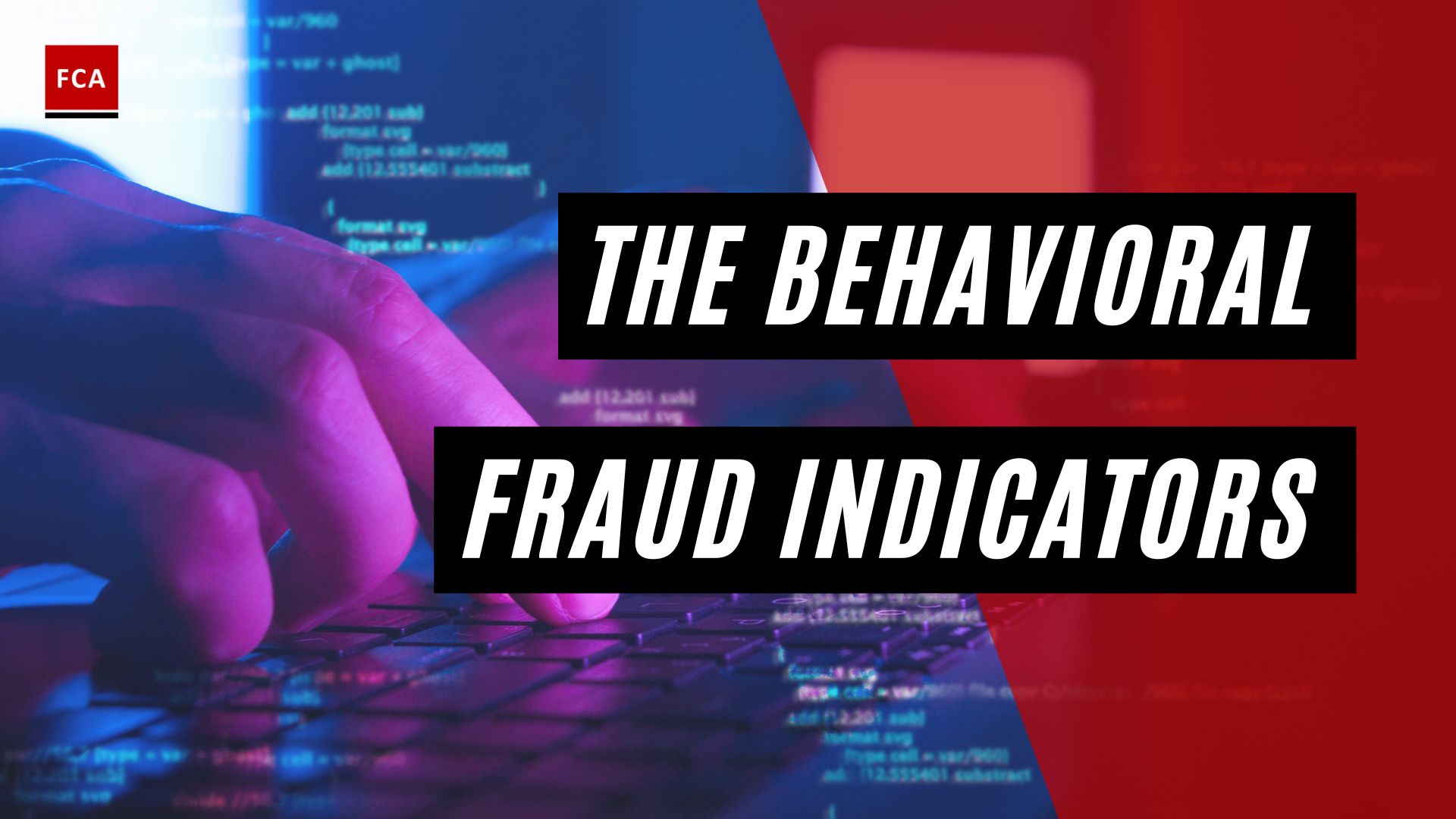 The Behavioral Fraud Indicators