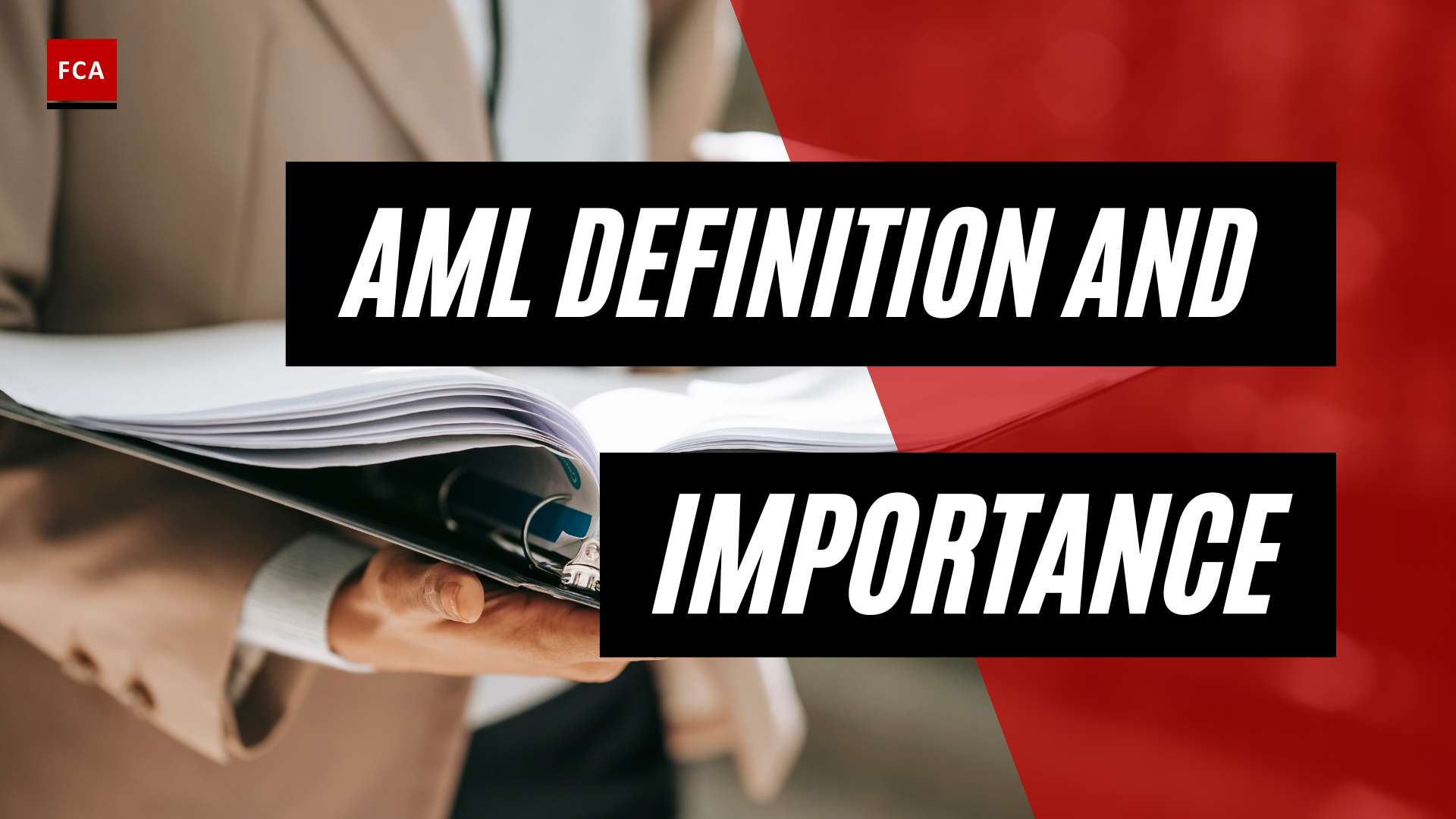 Mastering Aml: Defining Anti-Money Laundering And Its Significance