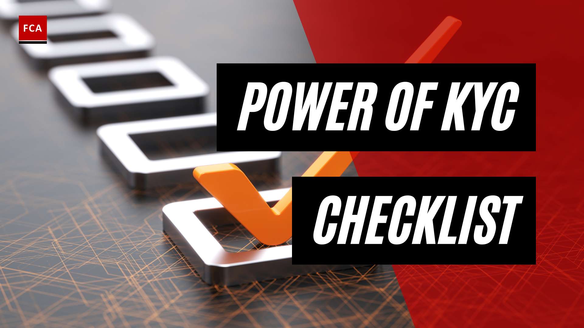 Unlocking Compliance Success: The Power Of The Know Your Customer Checklist