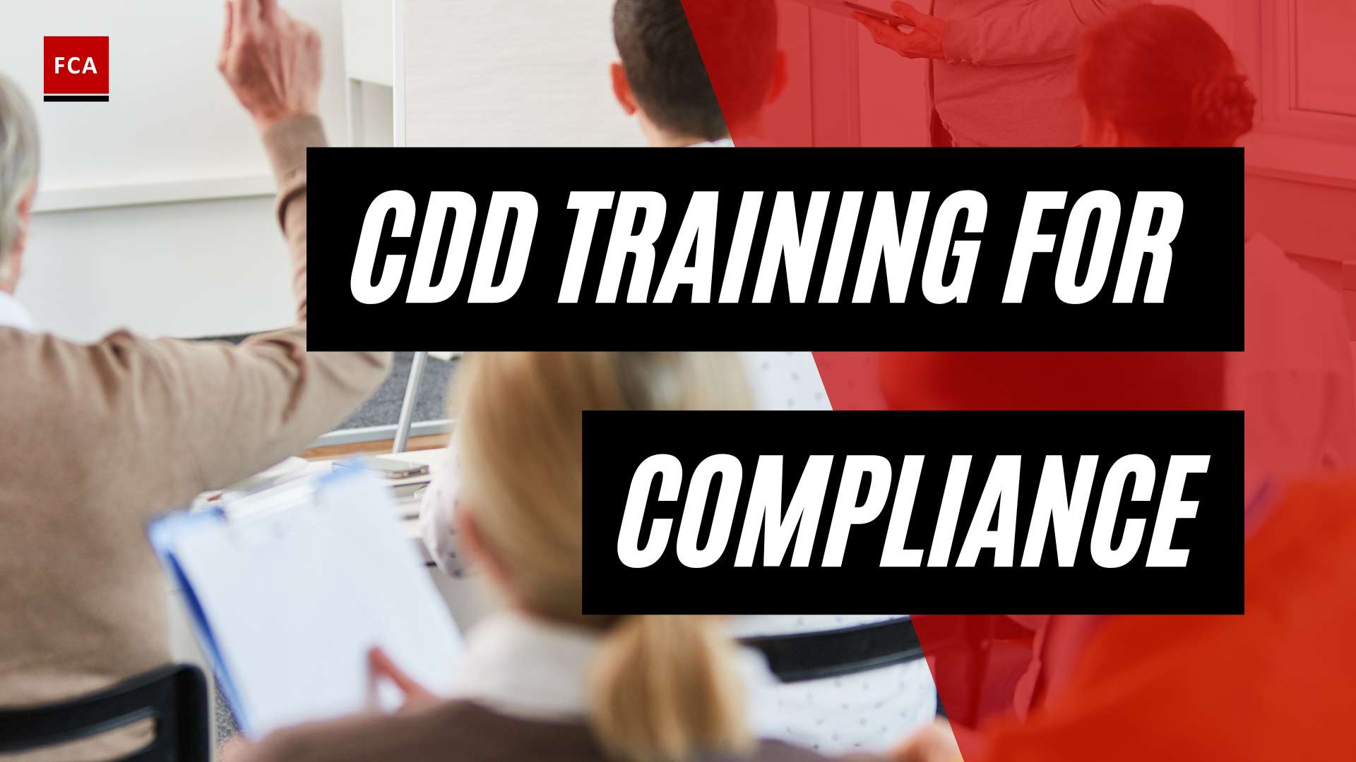 Transforming Compliance: Harnessing The Power Of Cdd Training