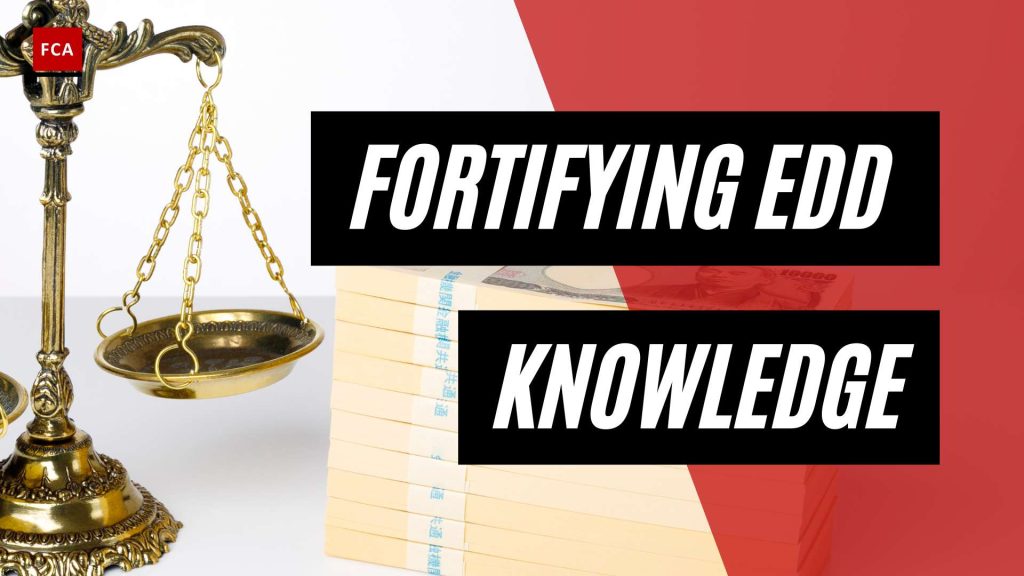 Fortifying Compliance: Understanding Edd For Financial Institutions