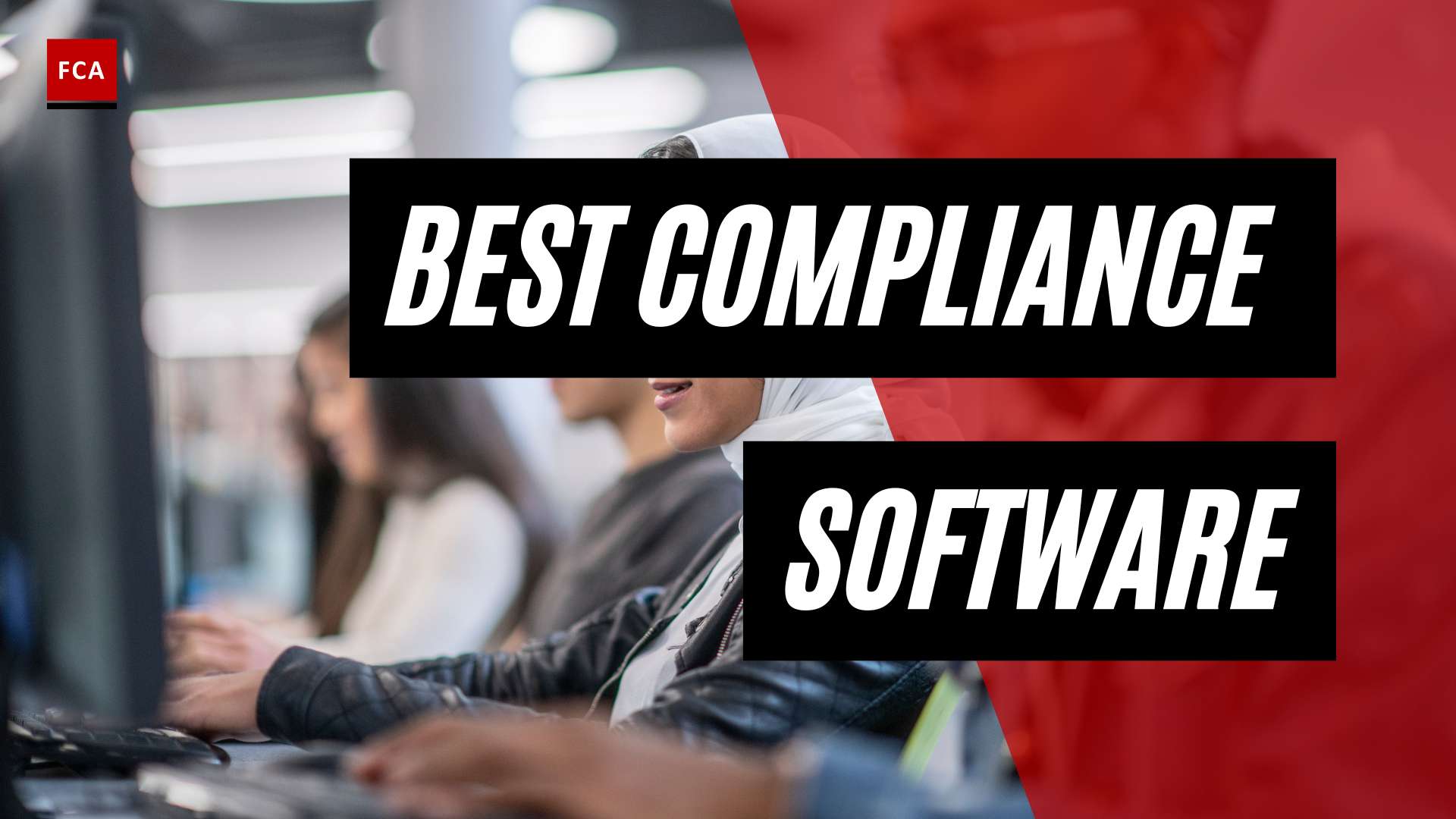 Stay Ahead Of Regulations: Embrace The Best Compliance Software For Banks