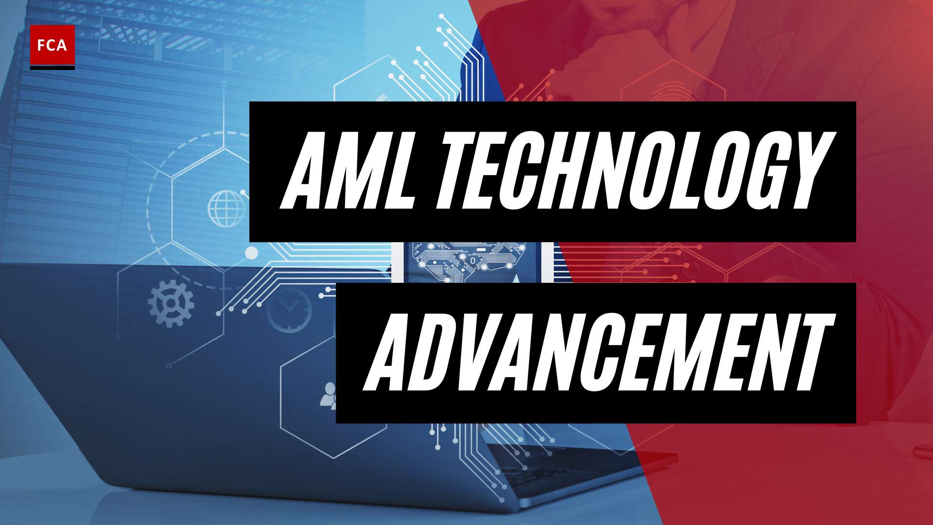 From Detection To Prevention: Aml Technology Advancements Unveiled