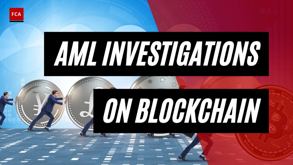 From Traditional To Innovative: Aml Investigations Meet Blockchain