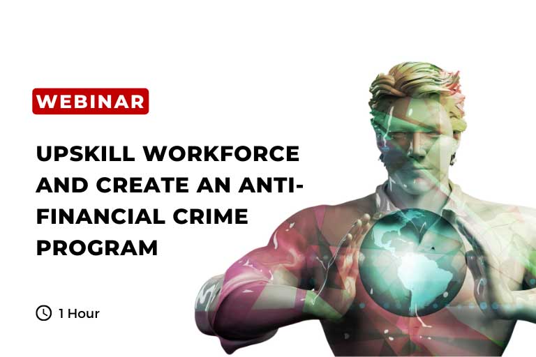 Upskill Your Workforce And Create An Effective Anti-Financial Crime Program Thumbnail