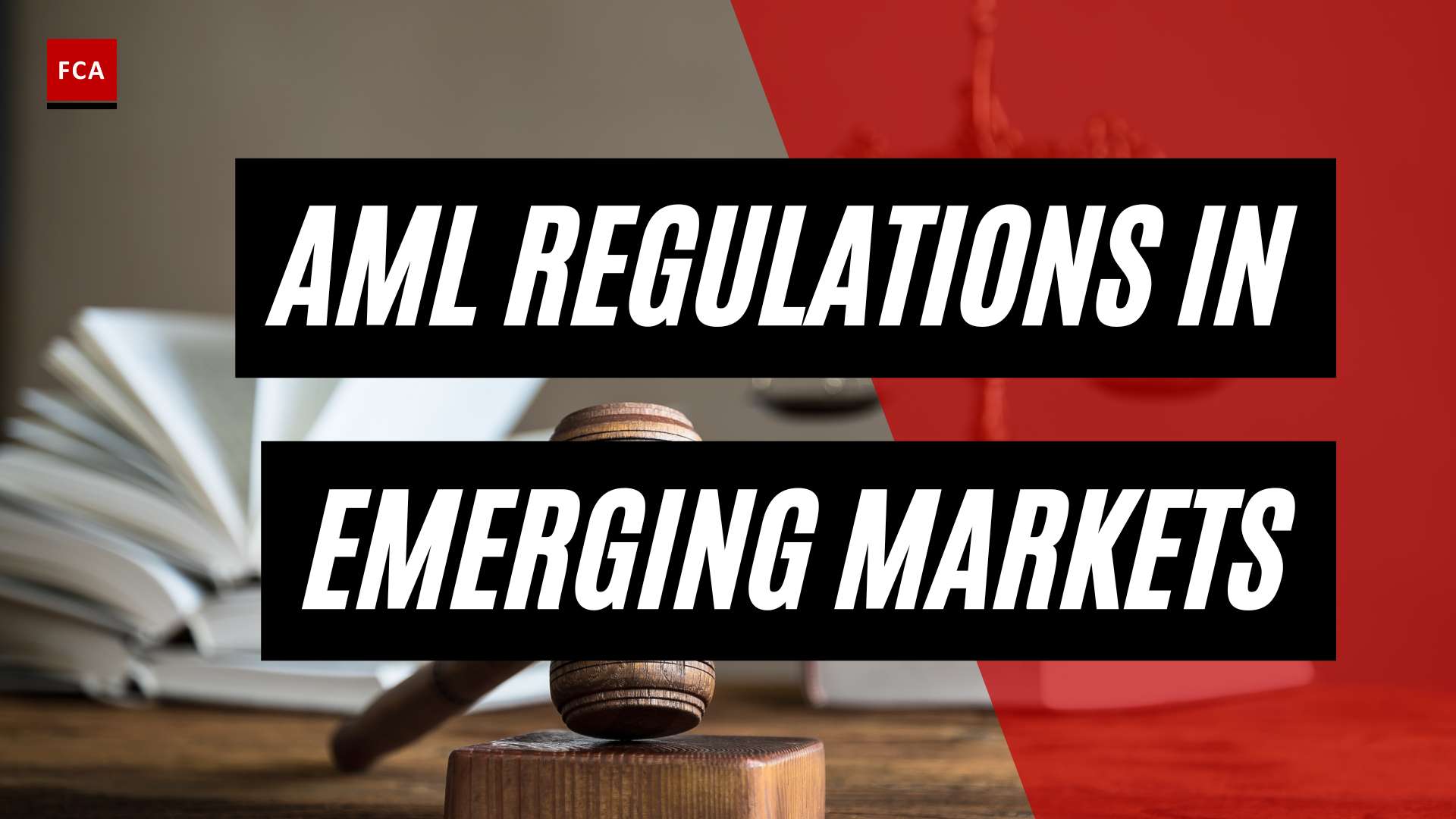 Rising Challenges: Exploring Aml Regulations In Emerging Markets