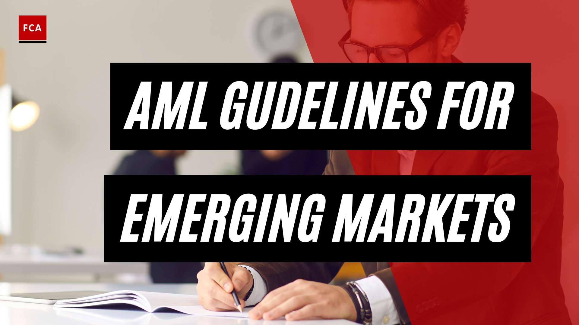 Mitigating Risks: Aml Compliance Guidelines For Emerging Markets