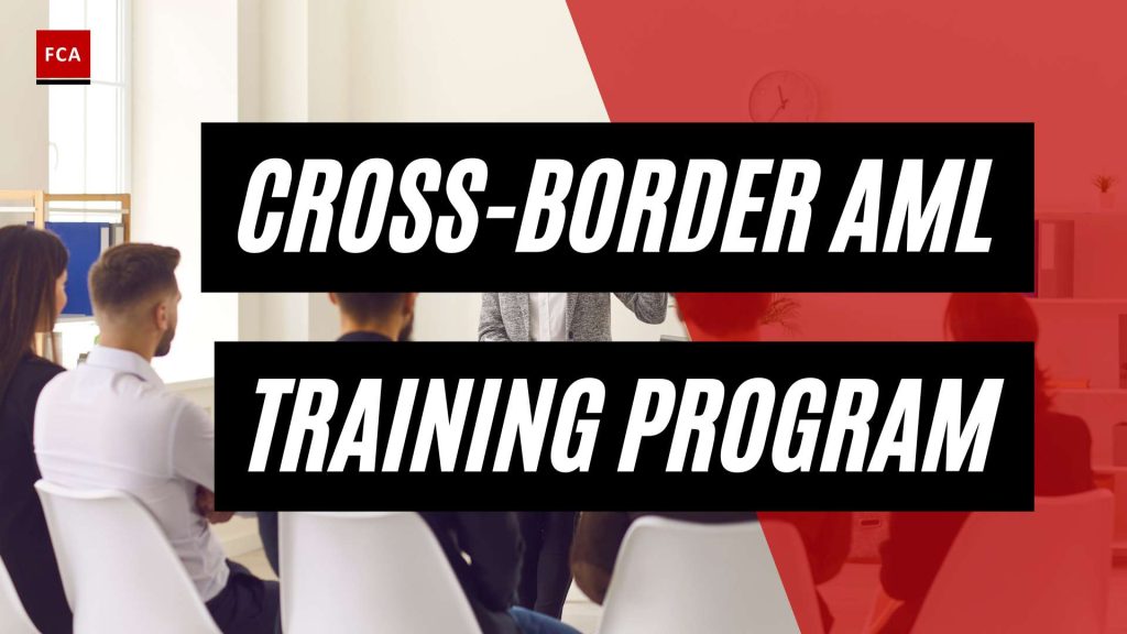 Securing International Transactions: Cross-Border Aml Training Programs Revealed