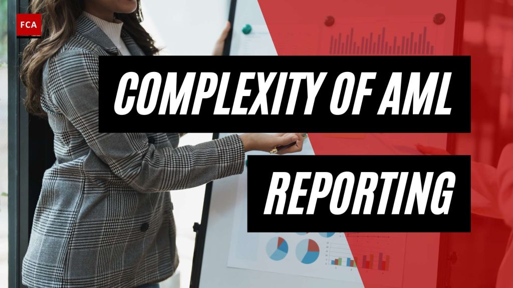 Staying Compliant: Unraveling The Complexity Of Aml Reporting Guidelines
