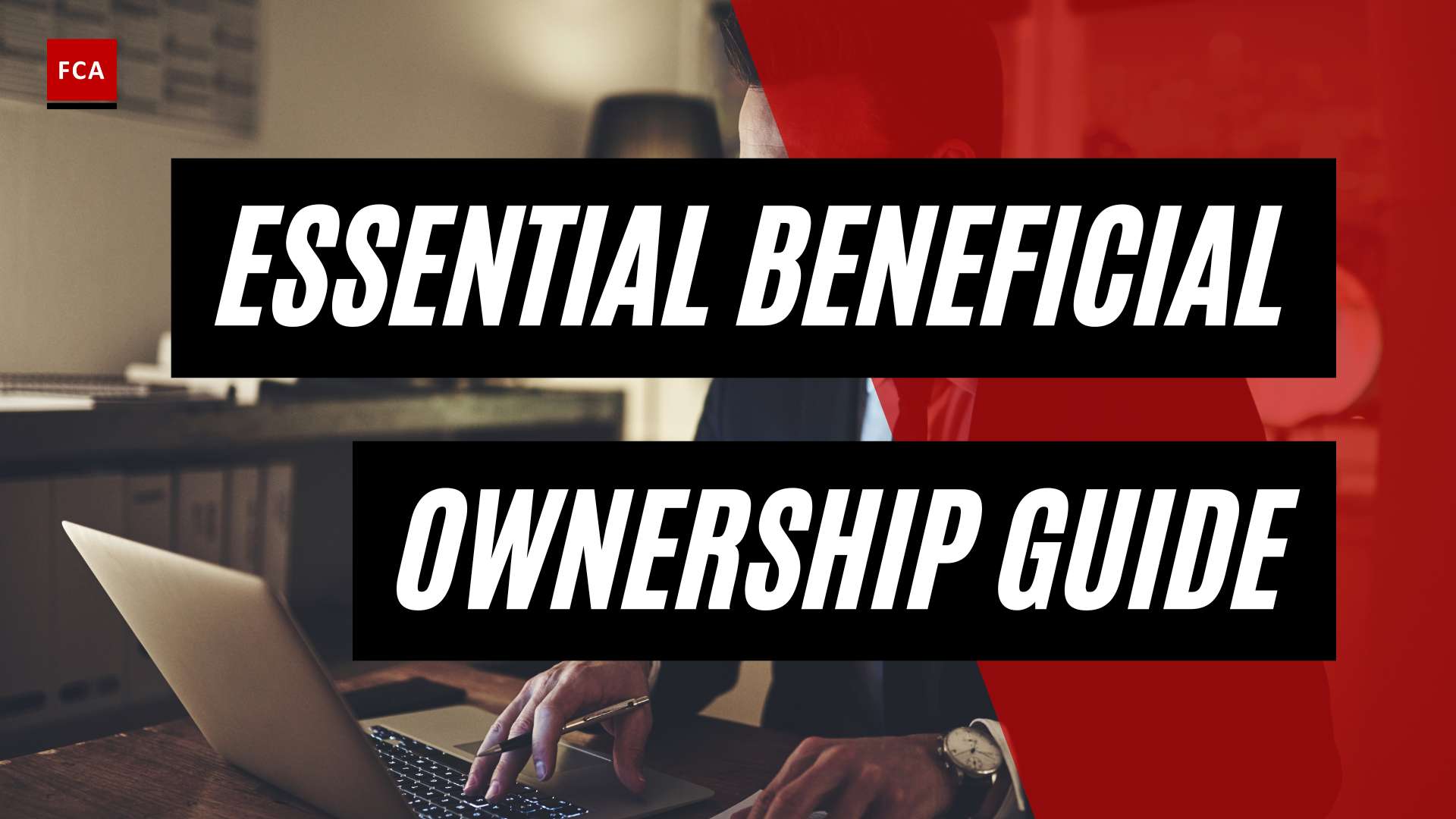 Mastering Compliance: The Essential Guide To Beneficial Ownership Regulations