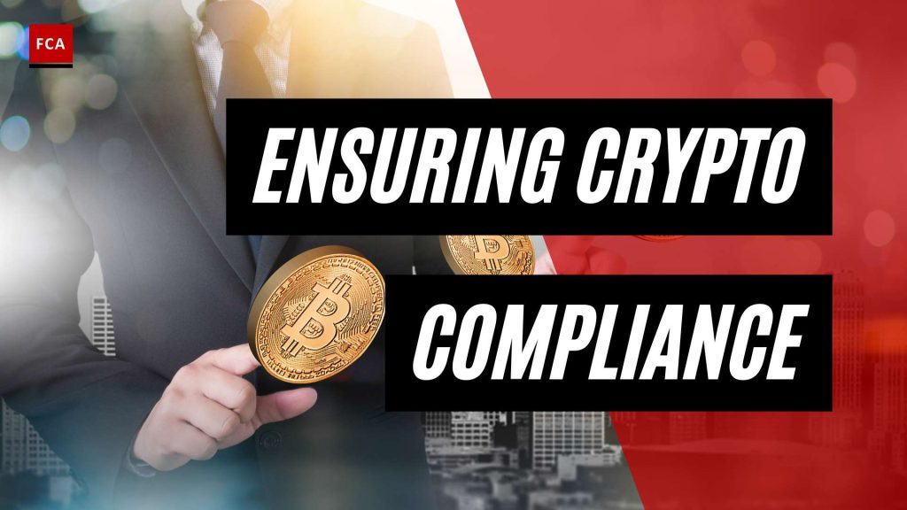 Navigating The Regulatory Landscape: Ensuring Cryptocurrency Compliance