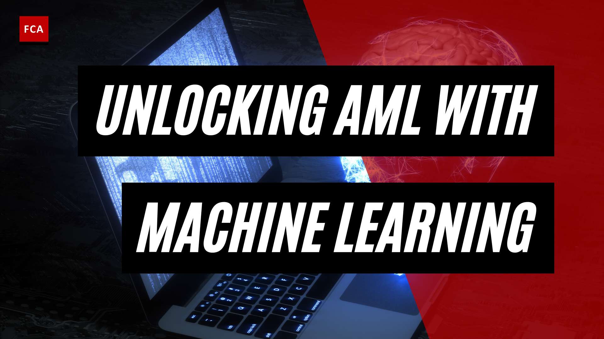 Unleashing The Potential: Machine Learning In Aml Explained