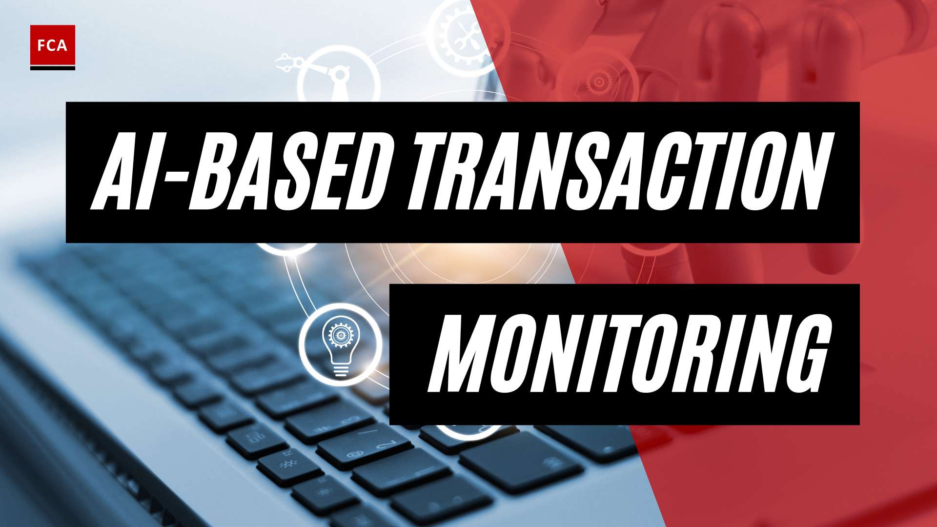 Enhancing Compliance: The Advantages Of Ai-Based Transaction Monitoring