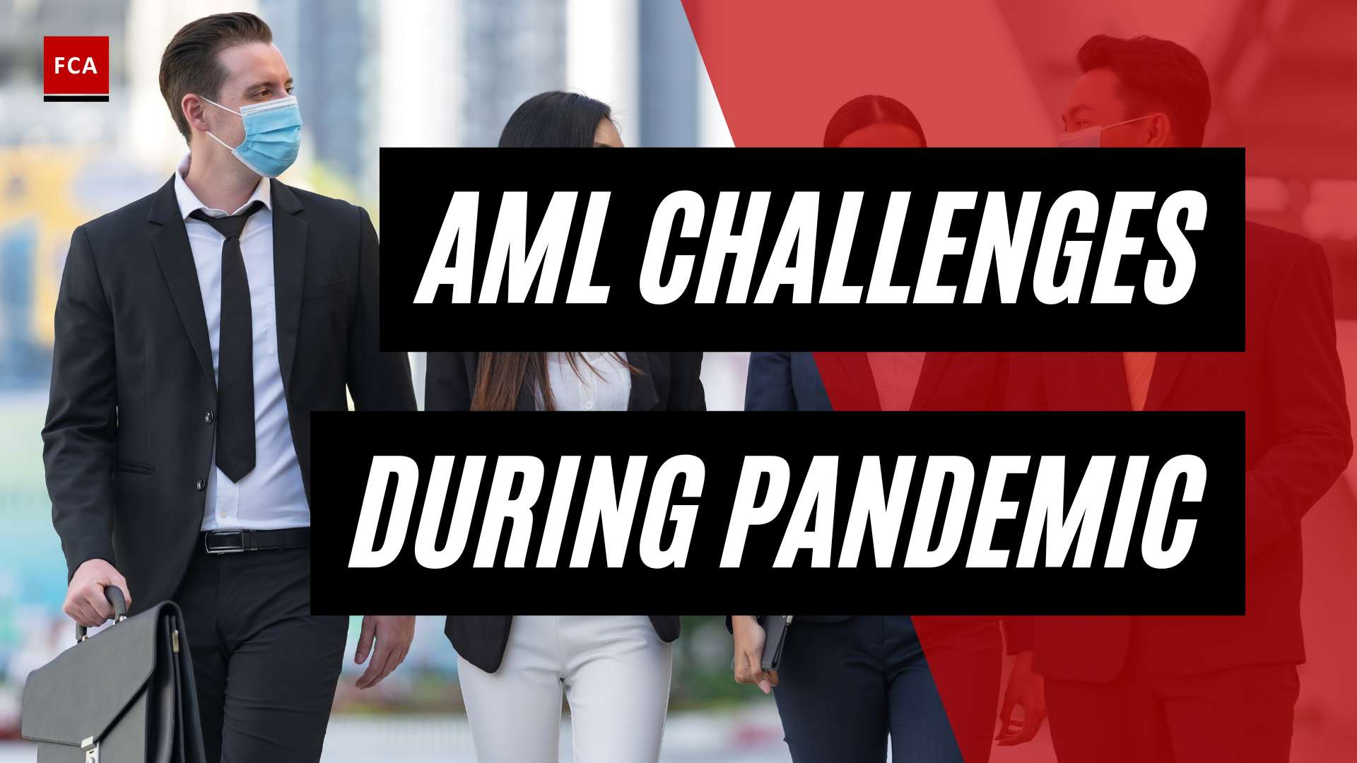 Unveiling The Struggles: Aml Challenges Amidst The Covid-19 Pandemic