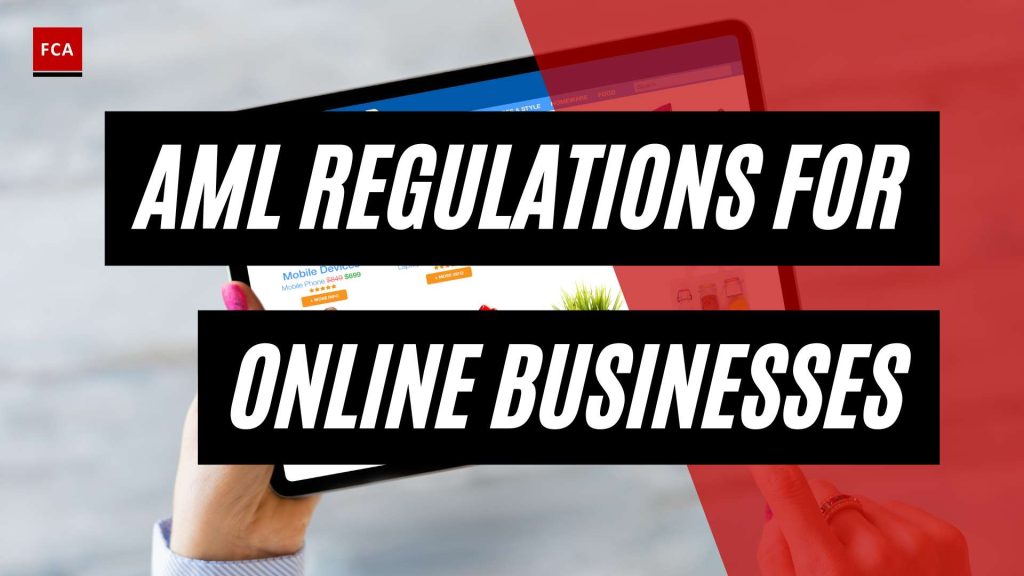 Protecting Your Digital Transactions: Aml Regulations For Online Businesses