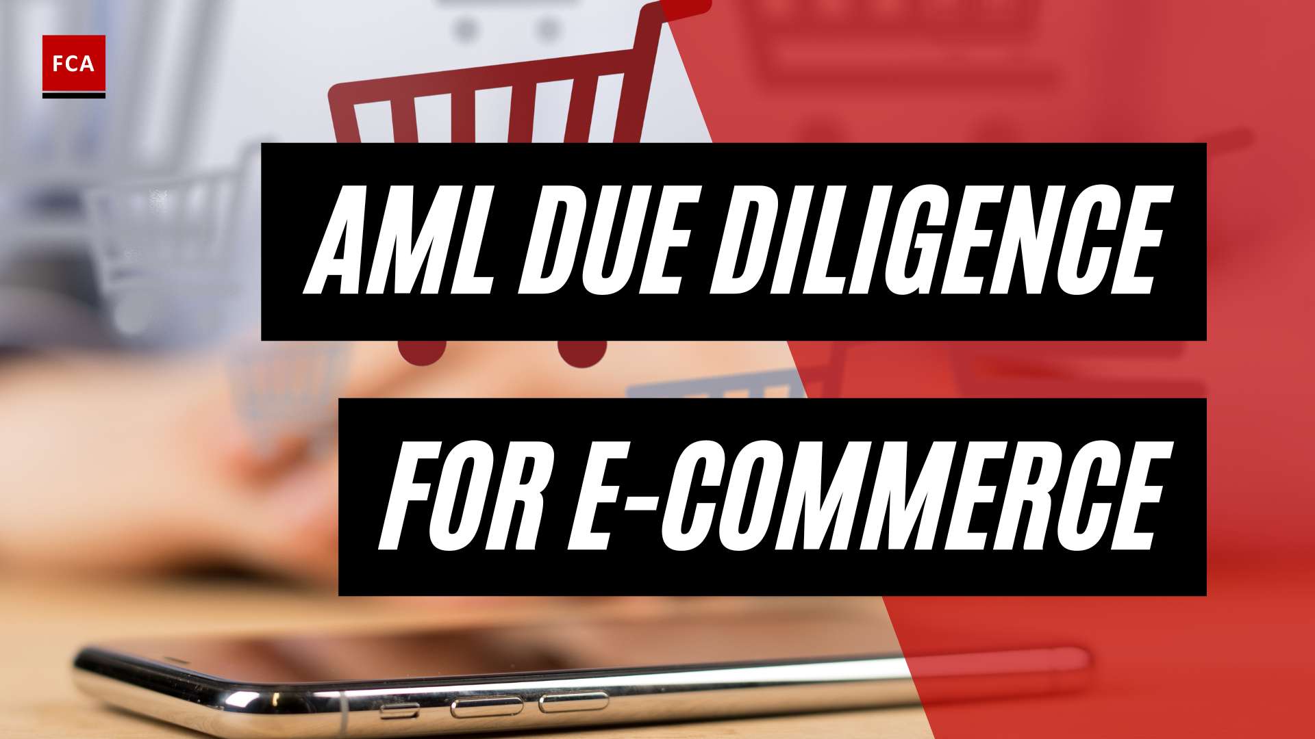 Stay Ahead Of The Game: Aml Due Diligence Best Practices In E-Commerce