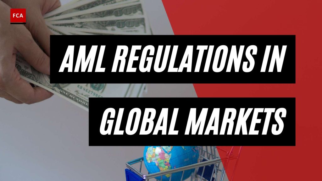 From Local To Global: Understanding Aml Regulations In Global Markets