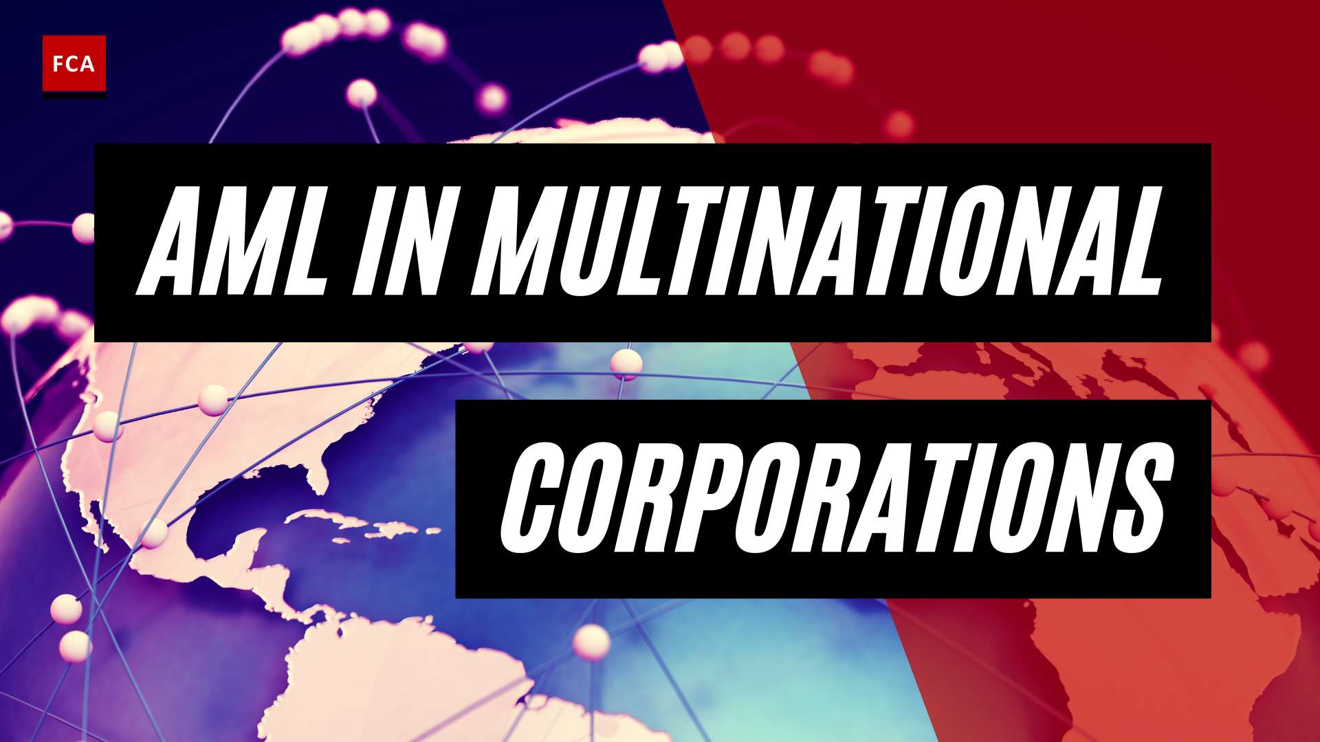 Navigating The Global Maze: Aml Challenges In Multinational Corporations
