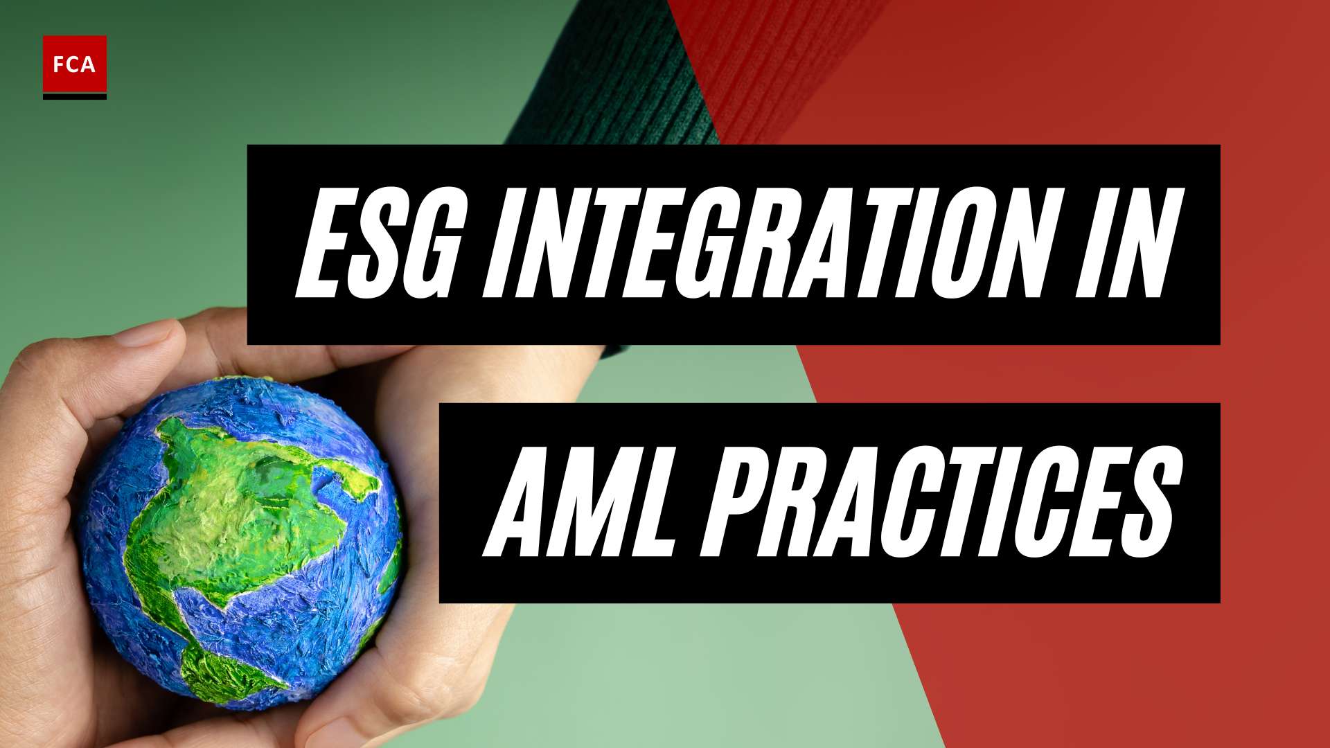 Unveiling The Synergy: Esg Integration In Aml Practices